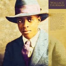 Remembering Wallace Thurman. https://www.wikiwand.com/en/Wallace_Thurman