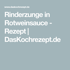 Rinderzunge In Rotweinsauce Rinderzunge Rinderzunge Rezept Rind