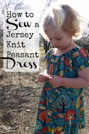 How To Sew A Jersey Knit Peasant Dress Sewing Kids Clothes Knit Jersey Baby Sewing
