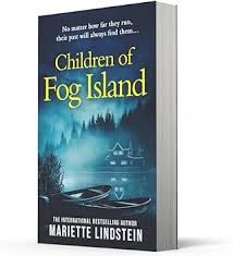 Amazon.com: Children of Fog Island: The brand new gripping psychological  suspense thriller in the Fog Island trilogy from the international  bestselling author (Book 3): 9780008245436: Lindstein, Mariette: Books