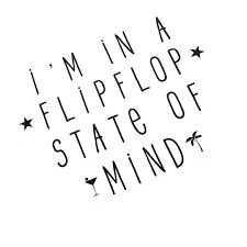 Social facebook instagram twitter pinterest. I M In A Flipflop State Of Mind Sunny Day Quotes Holiday Quotes Words Quotes