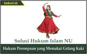 Pertanyaan assalamualaikum tgk saya mau tanyak seorang wanita apakah boleh memakai gelang kaki? Hukum Perempuan Yang Memakai Gelang Kaki Wanita Laduni Id