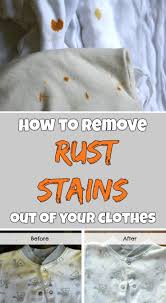 How To Remove Rust Stains Out Of Your Clothes Mycleaningsolutions Com Remove Rust Stains How To Remove Rust Deep Cleaning Tips