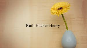 Obituary: Ruth Hacker Henry