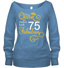 75th birthday gift ideas for grandma, gifts she'll treasure. Womens 75th Birthday Party Gift Ideas Grandma Mom 75 Fabulous Queen T Shirt