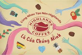 HIGHLANDS COFFEE LÀ CỦA CHÚNG MÌNH!