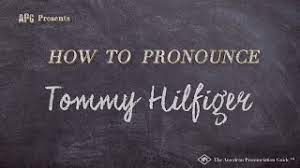 Say it out loud and exaggerate the sounds until you can consistently produce them.; How To Pronounce Tommy Hilfiger Tommy Hilfiger Pronunciation Youtube