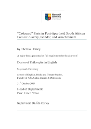 Coloured” Pasts in Post-Apartheid South African Fiction: Slavery, Gender,  and Anachronism