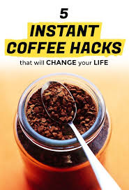 How To Hack Your Life With Instant Coffee Instant Coffee Recipes Instant Coffee Coffee Hacks