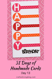 Card with blossoms this greeting card would not only make a cool greeting card for a birthday, but also for other occasions like mother's day and valentine's day (you can even replace flowers with hearts). 31 Days Of Handmade Cards Day 13 Crafted Living