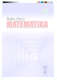 Check spelling or type a new query. Pdf Buku Pegangan Guru Matematika Sma Kelas 11 Kurikulum 2013 Maulana Abdan Syakur Academia Edu