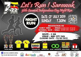 31, july 22 and aug. 56th Sarawak Independence Day Night Run Visit Sarawak 2021 Fightcovid19