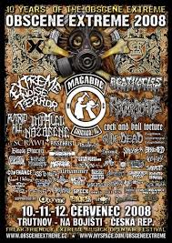 Auch in diesem jahr werden wieder über 60 bands in der wünderschönen natur tschechiens ca 110 kilometer von prag entfernt geboten. Obscene Extreme 2008 Im Na Bojisti Trutnov Am 10 Jul 2008 Last Fm