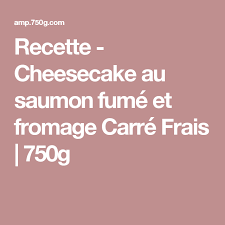 Recette Cheesecake Au Saumon Fume Et Fromage Carre Frais Recette Recette Cheesecake Saumon Fume Cheesecake