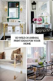 This season's hottest print to be seen in, for fashion and homes, is. Go Wild 34 Animal Print Ideas For Your Home Digsdigs
