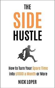 Read Book The Side Hustle How To Turn Your Spare Time Into 1000 A Month Or More Completely Upd Got Books Books To Read Kindle Reading