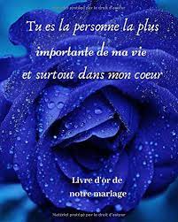 Par terre et sur les toits ! Tu Es La Personne La Plus Importante De Ma Vie Et Surtout Dans Mon Coeur Livre D Or De Notre Mariage Livre D Or A Personnaliser Pour Ecrire Vos Pour Anniversaire De Mariage
