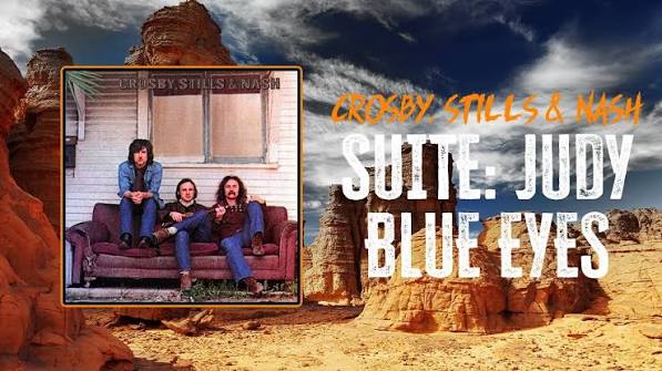 Crosby, Stills &amp;amp; Nash - Suite: Judy Blue Eyes | Lyrics