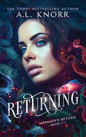 Returning: Mermaid's Return, Book 1 (The Elemental Origins Series) eBook :  Knorr, A.L.: Kindle Store