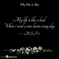 Dhikr challenge is a dhikr reminder for community who want to engage in dhikr. My Life Is Like A Book Wh Quotes Writings By Muhammad Sabir Arafat Yourquote