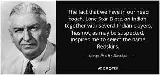 George Preston Marshall quote: The fact that we have in our head coach,  Lone...