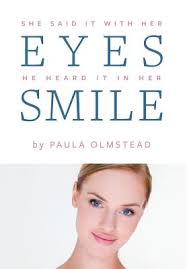 She said it with her eyes He heard it in her smile by Paula Olmstead