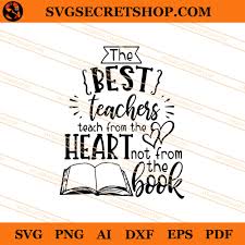 Download The Best Teachers Teach From The Heart Not From The Book Svg
