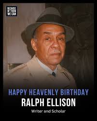 Today, we celebrate the legendary writer and scholar Ralph Ellison