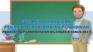 Pekeliling perkhidmatan bilangan 8 tahun 2017. Peraturan Crk Guru Atau Pegawai Perkhidmatan Pendidikan Ppp Layanlah Berita Terkini Tips Berguna Maklumat