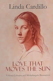 Love That Moves the Sun: Vittoria Colonna and Michelangelo Buonarroti:  Linda Cardillo, Eliza Moser: 9781942209546: Amazon.com: Books