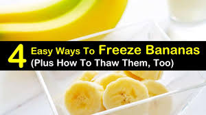 How long do bananas last in the freezer? 4 Fast Easy Ways To Freeze Bananas
