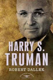Harry S. Truman (The American Presidents, #33) by Robert Dallek