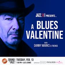 JAZZ.FM91 presents… Sound of Jazz: A Blues Valentine with Danny Marks &  Friends