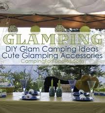 Ridiculously Cute Glamping Accessories Gifts Easy Diy Glam Camping Ideas Tips