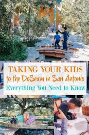 Do The Doseum San Antonio Vacation San Antonio Things To Do Visit San Antonio