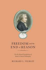 Freedom and the End of Reason: On the Moral Foundation of Kant's Critical  Philosophy, Velkley