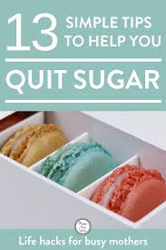 13 Ways To Quit Eating Sugar And Detox For Good Mums Make Lists Quit Eating Sugar Sugar Detox Quit Sugar