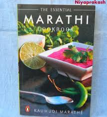 The Essential Marathi By Kaumadi Marathe 250 Recipes From Maharastra From Pitla Bhaat To Kharvas Indian Cookbook Cookbook Indian Food Recipes