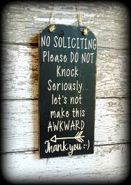 Choose no soliciting sign from our huge collection. 20 Diy No Soliciting Sign Ideas No Soliciting Signs No Soliciting Funny No Soliciting Sign