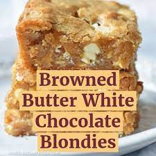 This White Chocolate Blondies Recipe Is A Buttery Vanilla Browned Butter Brow Chocolate Blondies Recipe White Chocolate Blondies Recipe White Chocolate Recipes