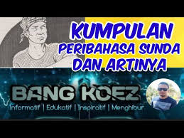 Kumpulan peribahasa sunda lengkap dengan artinya terbaru 2018. Gossip Report Peribahasa Sunda Beserta Artinya Mengenal Istilah Geografi Dalam Bahasa Sunda Beserta Artinya Bahasa Sunda Merupakan Salah Satu Bahasa Daerah Di Indonesia Yang Memiliki Banyak Penuturnya Setelah Bahasa Jawa
