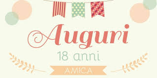 Auguri 18 Anni Le Migliori Frasi Per Augurare Buon Compleanno 2020