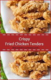 Crispy Fried Chicken Tenders Recipe Fried Chicken Recipes Fried Chicken Strips Fried Chicken Tenders