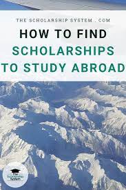 How To Find Scholarships To Study Abroad The Scholarship System In 2021 Study Abroad Scholarships How To Find Scholarships