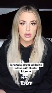 Tana Mongeau's Continued Love for Hunter Moreno Revealed