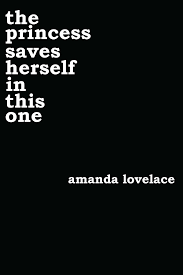 Follow amanda lovelace and explore their bibliography from amazon.com's amanda lovelace author page. The Princess Saves Herself In This One Women Are Some Kind Of Magic Lovelace Amanda Amazon De Bucher
