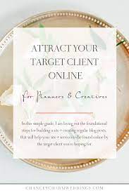 Attract Your Target Client Online A Guide On How To Be Found Online And How T Wedding Planner Marketing Wedding Planner Education Wedding Planner Resources