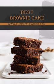 One Of The Best Brownie Cake Brownie Recipe Recipe Brownie Cake Brownie Recipes Best Brownies