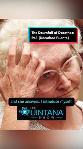 The Downfall of Dorothea Pt.1 (Dorothea Puente) Detective John Cabrera  shares to us the first time he met Dorothea Puente. Detective Cabrera met  with Dorothea to ask some questions about a missing ...