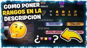Crying emoji over expurgation mod, you'll continue your journey of winning your girlfriend's heart. Como Poner Los Rangos En La Descripcion De Free Fire Descripciones Para Free Fire Dadjore Youtube